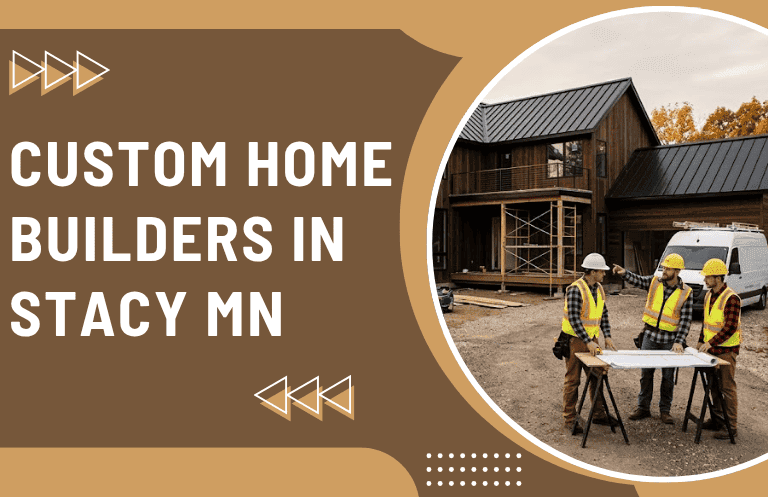 custom home builders in Stacy Mn