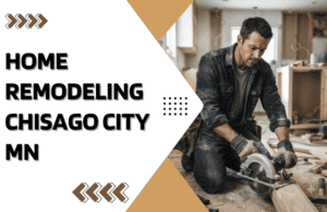 Home Remodeling Chisago City MN